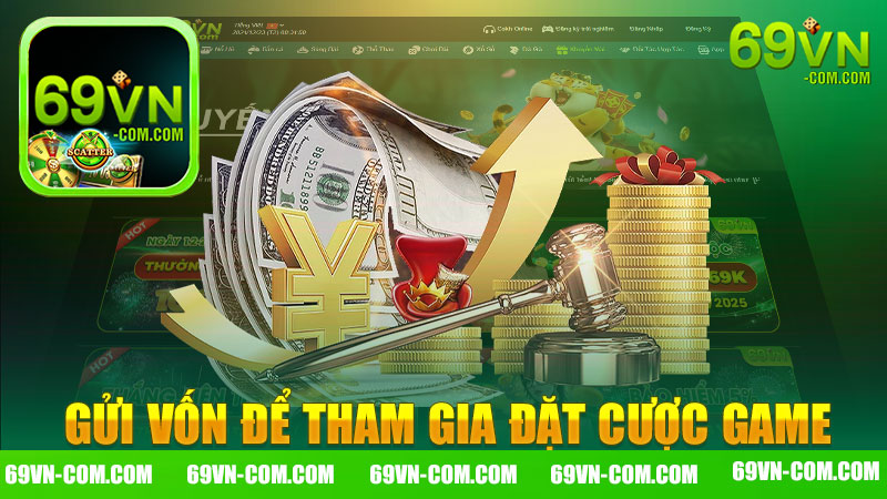 Gửi vốn để tham gia đặt cược game