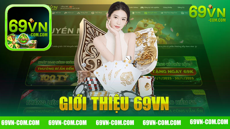 Giới thiệu 69vn - Khám Phá Thế Giới Đầy Hấp Dẫn Của Nhà Cái