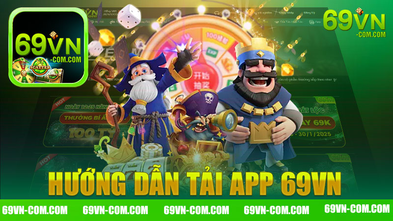 Hướng dẫn tải app 69vn - Tìm hiểu cách sử dụng ứng dụng hiệu quả